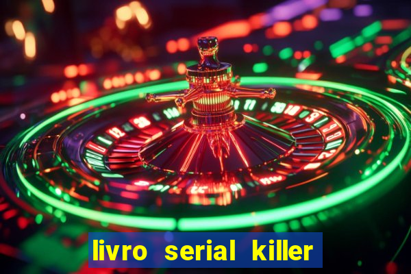 livro serial killer pdf grátis